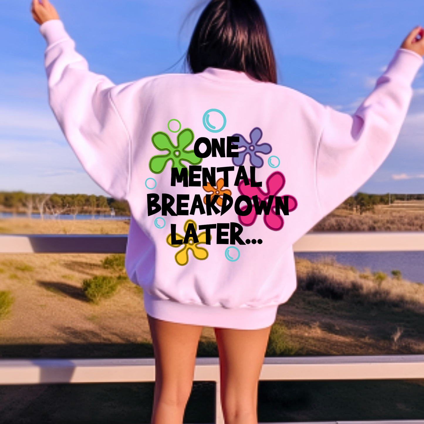 One Mental Breakdown Later DTF Transfer