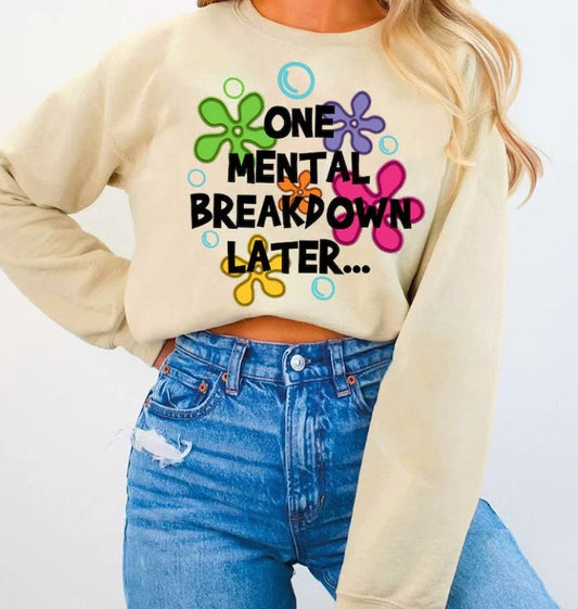 One Mental Breakdown DTF Transfer