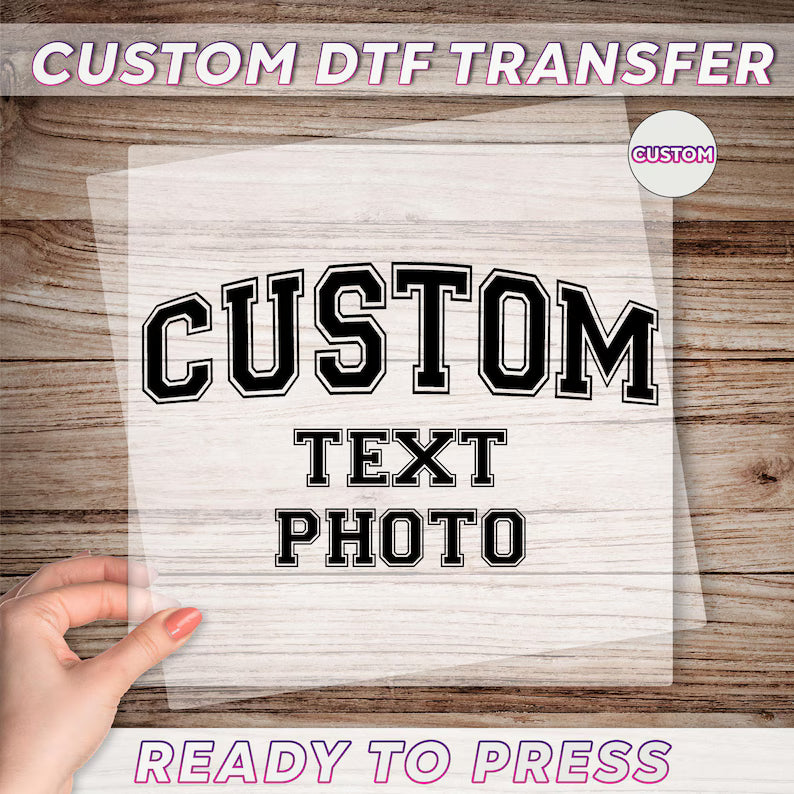 Custom DTF Transfers